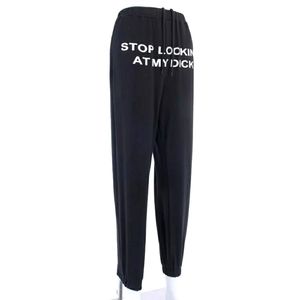 "stop looking @ My dick " Sweatpants